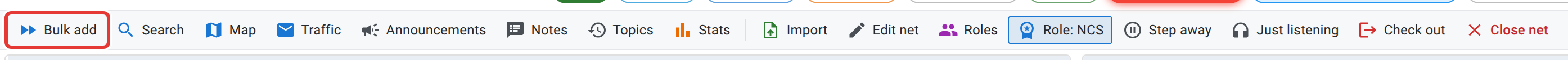 The net control toolbar, with the leftmost button, labelled "Bulk add", outlined in red. The rest of the row reads Search, Map, Traffic, Announcements, Notes, Topics, Stats, Import, Edit net, Roles, Role: NCS, Step away, Just listening, Check out, Close net.